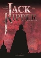 The The Crimes of Jack the Ripper Roland Paul