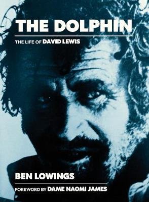 The The Dolphin: The life of David Lewis Ben Lowings