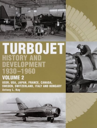 The The Early History and Development of the Turbojet 1930-1960 Kay Tony
