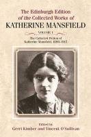 The The Edinburgh Edition of the Collected Fiction of Katherine Mansfield Mansfield Katherine