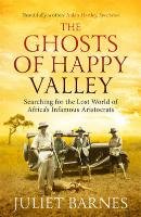 The The Ghosts of Happy Valley Barnes Juliet