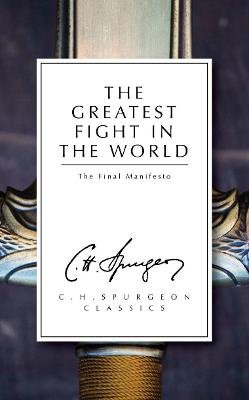 The The Greatest Fight in the World Spurgeon C. H.
