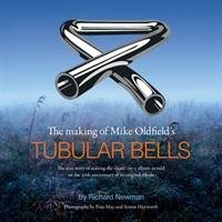 The The making of Mike Oldfield's Tubular Bells Newman Richard