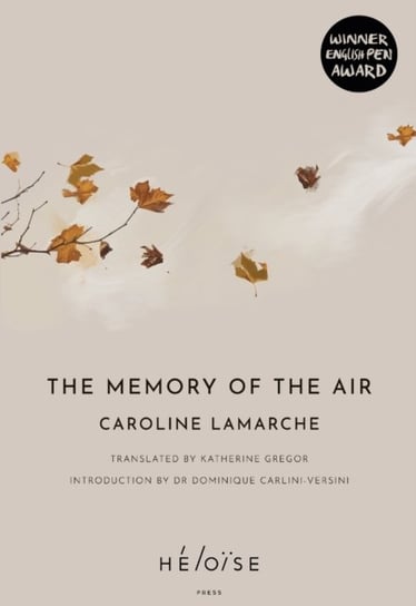 The The Memory of the Air Caroline Lamarche