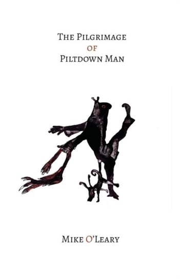 The The Pilgrimage of Piltdown Man Mike O'Leary
