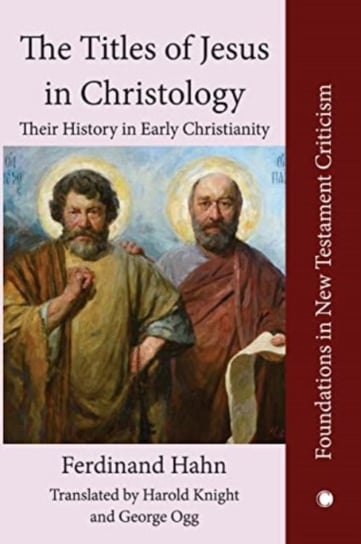 The The Titles of Jesus in Christology: Their History in Early Christianity Ferdinand Hahn