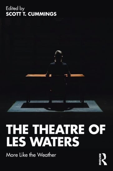 The Theatre of Les Waters. More Like the Weather Opracowanie zbiorowe