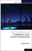 The Theatre of Timberlake Wertenbaker Bush Sophie