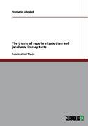 The theme of rape in elizabethan and jacobean literary texts Schnabel Stephanie