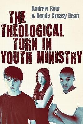 The Theological Turn in Youth Ministry Root Andrew, Dean Kenda Creasy