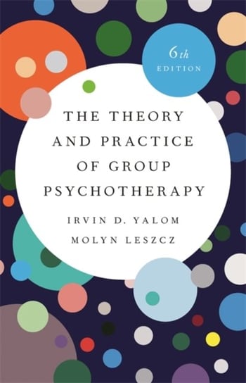 The Theory and Practice of Group Psychotherapy (Revised) Yalom Irvin, Leszcz Molyn