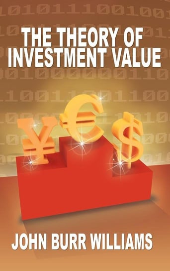 The Theory of Investment Value Williams John Burr
