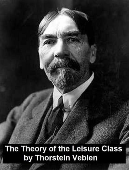 The Theory of the Leisure Class - ebook epub Veblen Thorstein