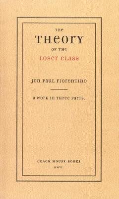 The Theory of the Loser Class Fiorentino Jon Paul