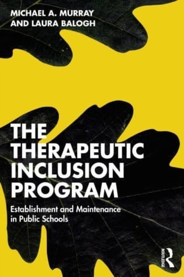 The Therapeutic Inclusion Program: Establishment and Maintenance in Public Schools Taylor & Francis Ltd.