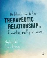 The Therapeutic Relationship in Counselling and Psychotherapy Charura Divine, Paul Stephen