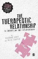 The Therapeutic Relationship in Counselling and Psychotherapy Knox Rosanne, Cooper Mick
