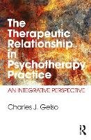 The Therapeutic Relationship in Psychotherapy Practice Gelso Charles J.