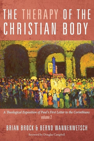 The Therapy of the Christian Body Brock Brian