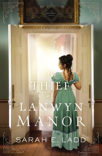 The Thief of Lanwyn Manor Sarah E. Ladd