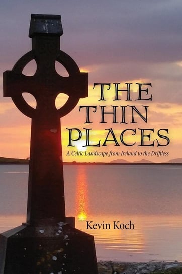 The Thin Places Koch Kevin