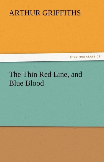 The Thin Red Line, and Blue Blood Griffiths Arthur