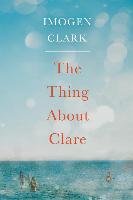 The Thing about Clare Clark Imogen