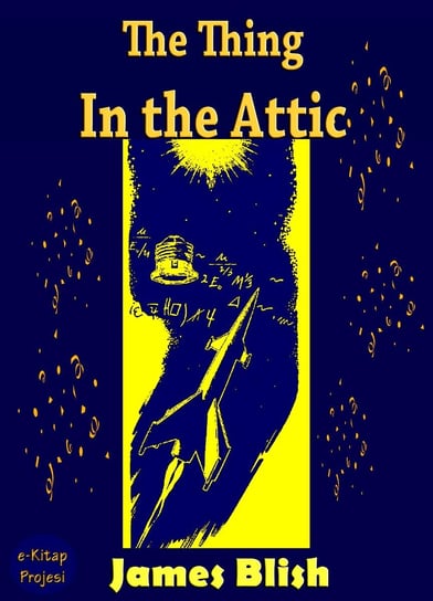 The Thing in the Attic James Blish