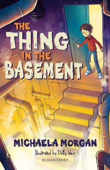 The Thing in the Basement: A Bloomsbury Reader Morgan Michaela