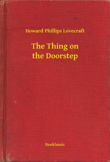 The Thing on the Doorstep Lovecraft Howard Phillips