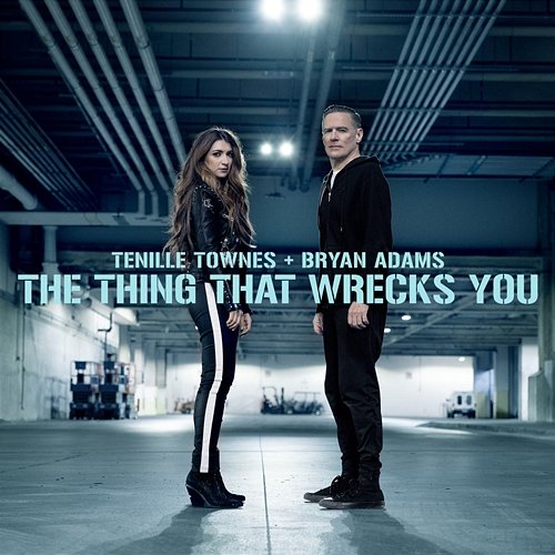 The Thing That Wrecks You Tenille Townes, Bryan Adams