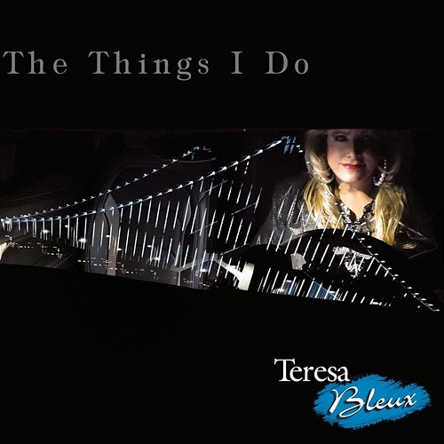 The Things I Do Teresa Bleux