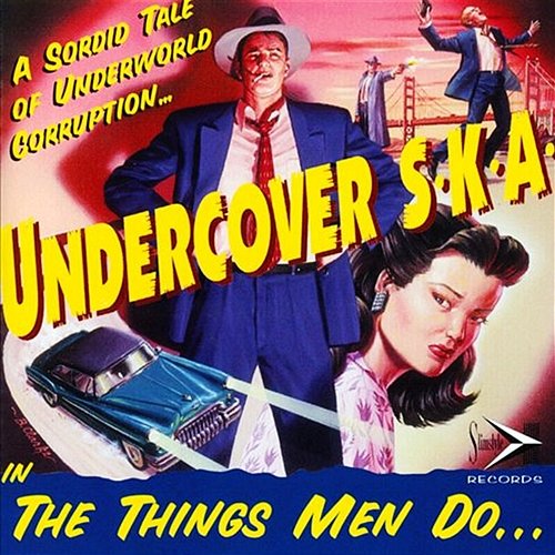 The Things Men Do Undercover S.K.A.