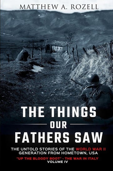 The Things Our Fathers Saw Vol. IV Rozell Matthew
