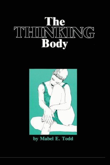 The Thinking Body Todd Mabel