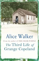 The Third Life of Grange Copeland Walker Alice
