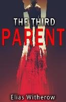 The Third Parent Witherow Elias