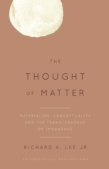 The Thought of Matter Lee Richard A. Jr.