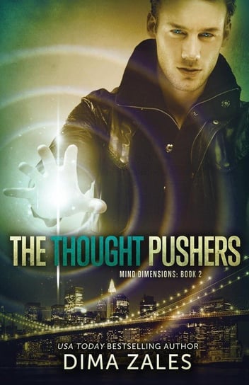 The Thought Pushers (Mind Dimensions Book 2) Dima Zales