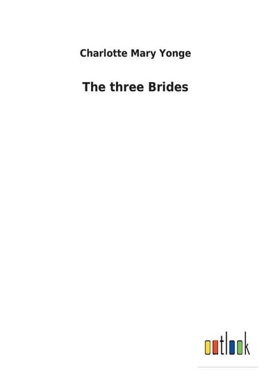 The three Brides Yonge Charlotte Mary