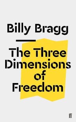 The Three Dimensions of Freedom Billy Bragg