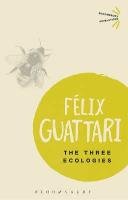 The Three Ecologies Guattari Felix