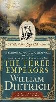 The Three Emperors: An Ethan Gage Adventure Dietrich William