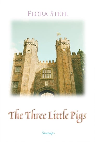 The Three Little Pigs Flora Steel
