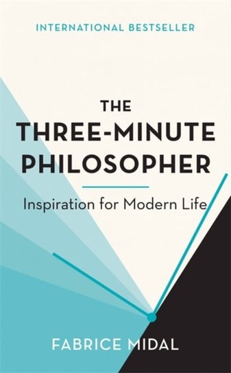 The Three-Minute Philosopher: Inspiration for Modern Life Midal Fabrice