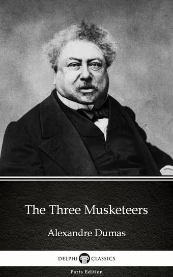 The Three Musketeers by Alexandre Dumas Dumas Alexandre