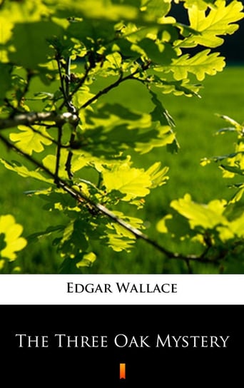 The Three Oak Mystery Edgar Wallace