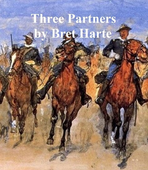 The Three Partners Harte Bret