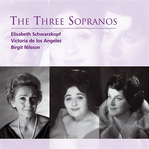 The Three Sopranos Elisabeth Schwarzkopf, Victoria De Los Angeles, Birgit Nilsson