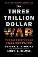 The Three Trillion Dollar War: The True Cost of the Iraq Conflict Bilmes Linda